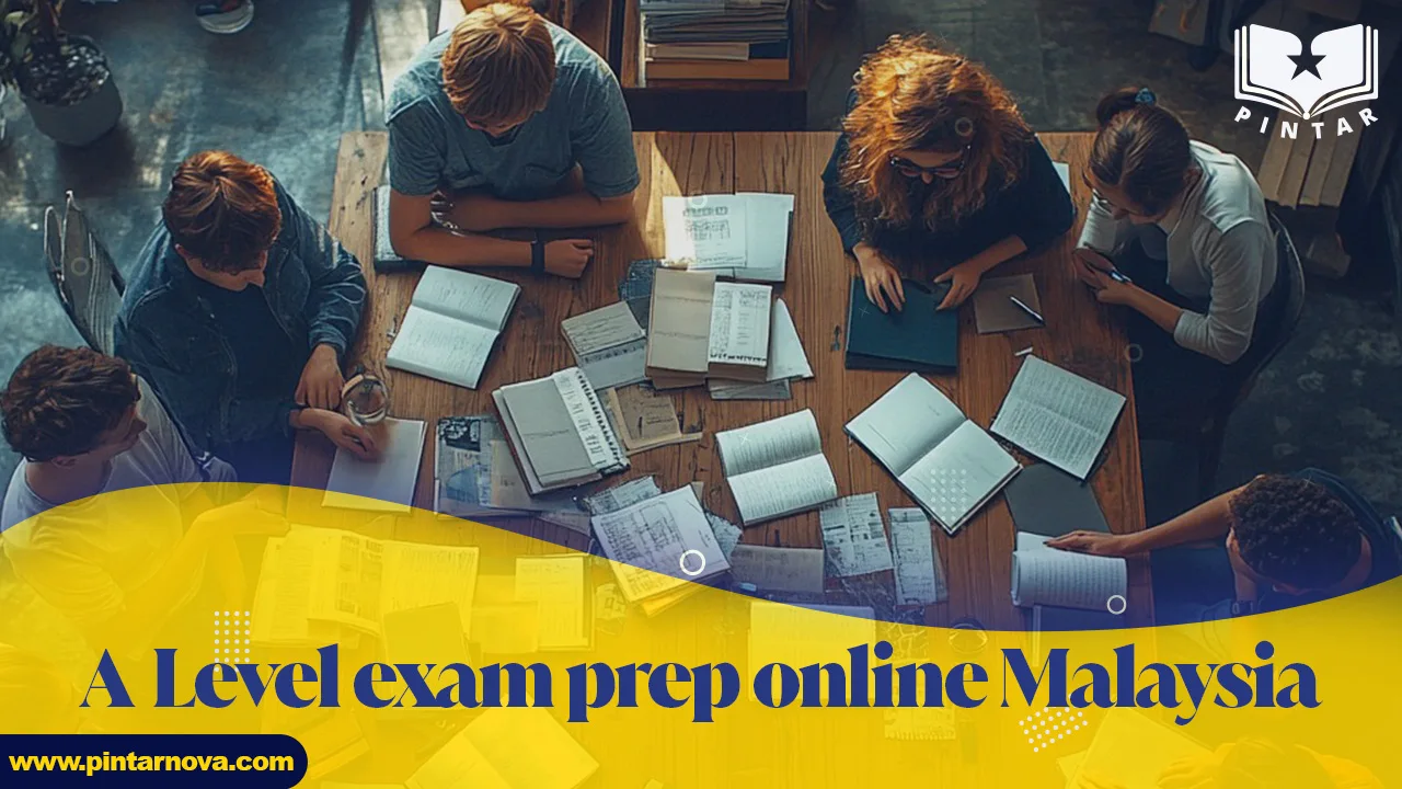 A-Level Exam Prep Online: Pintarnova’s Guide for Malaysian Students